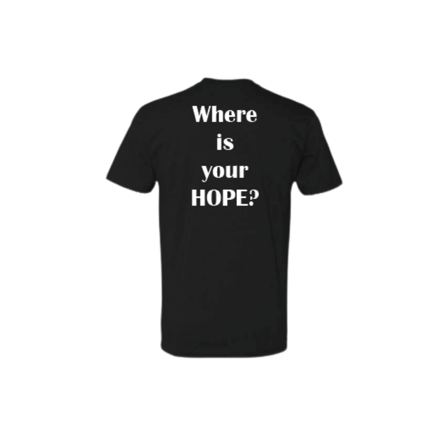 Where is Your Hope T-Shirts (Pre-order)